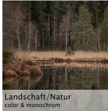 Landschaft/Natur color & monochrom